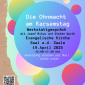 Plakat Gesprächskreis "Ohnmacht" 19.4.2025 Saal an der Saale
