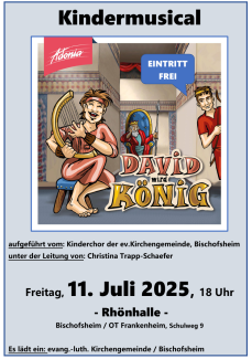 Plakat des Kindermusical "David wird König" am 11.7.2025 um 18 Uhr in Bischofsheim